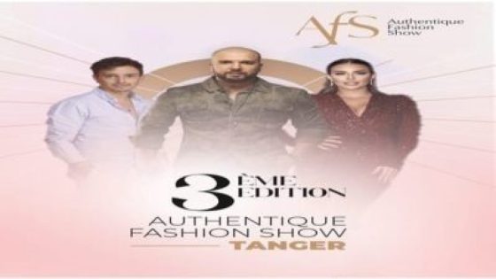 طنجة..نسخة ثالثة من تظاهرة”Authentique Fashion Show”